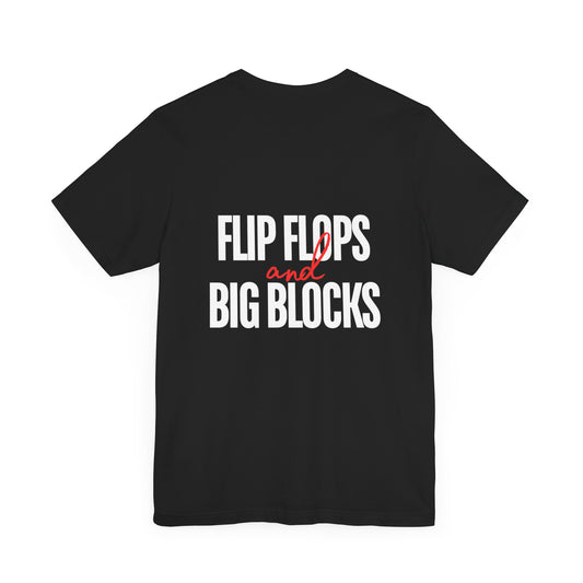 Flip Flops and Big Blocks